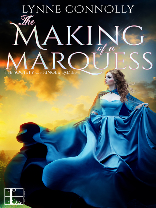 Title details for The Making of a Marquess by Lynne Connolly - Available